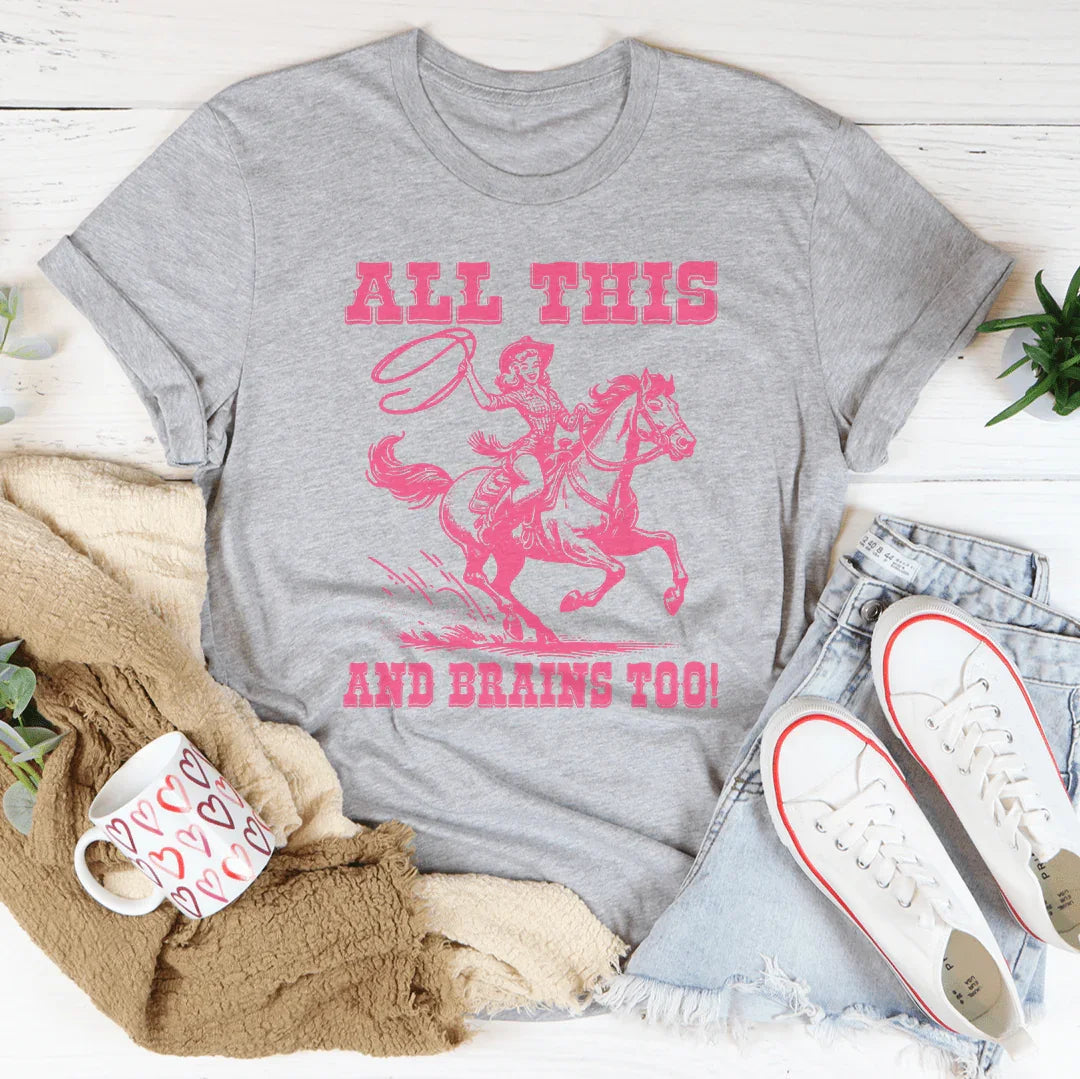 All This And Brains Too Tee