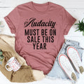 Audacity Must On Sale This Year Tee