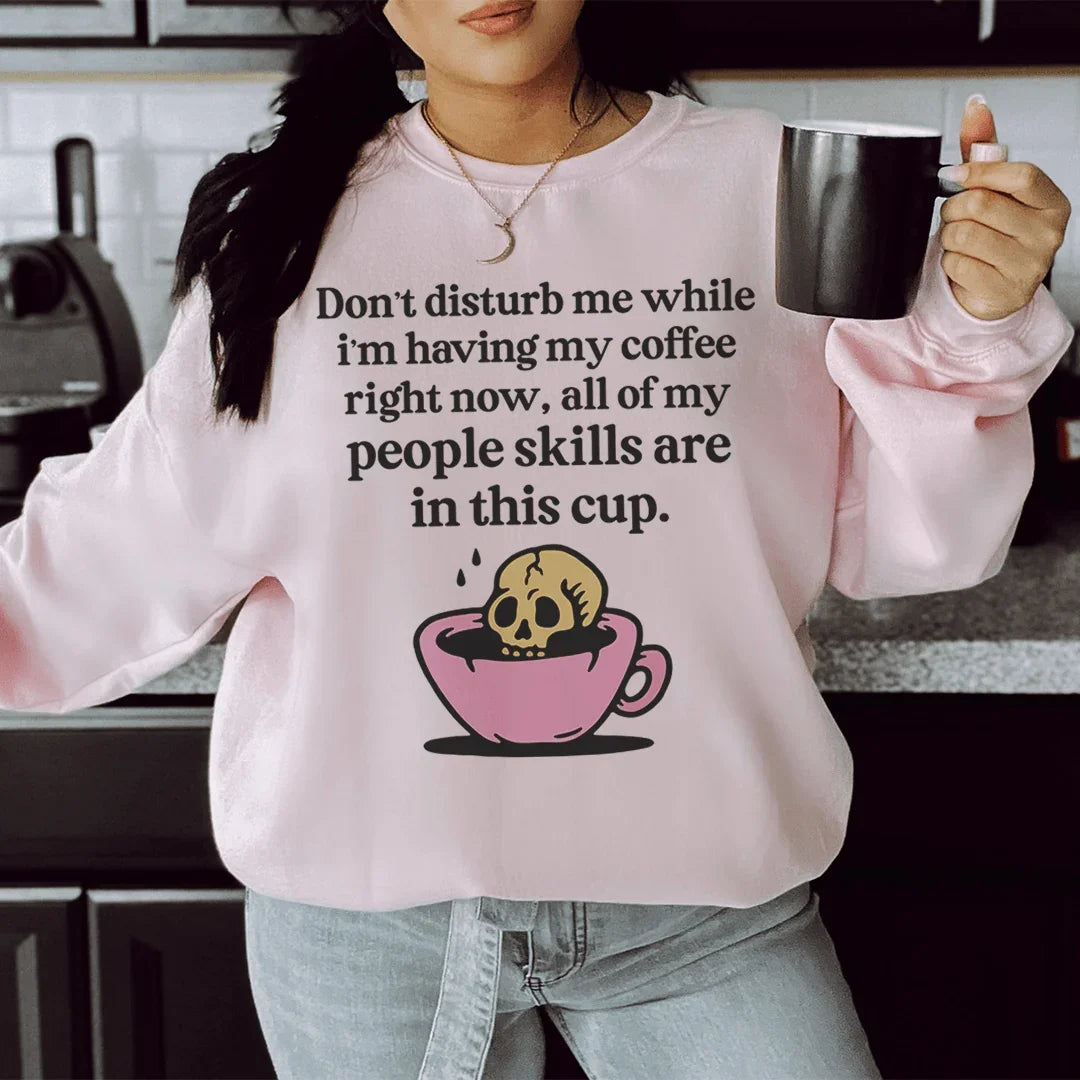 Don't Disturb Me Coffee Sweatshirt