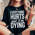 Everything Hurts And I'm Dying Tee