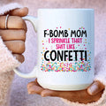 F-Bomb Mom Ceramic Mug 15 oz