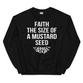 Faith The Size Of A Mustard Seed Sweatshirt
