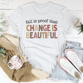Fall Is Proof That Change Is Beautiful Tee