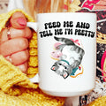 Feed Me And Tell Me I’m Pretty 15 oz