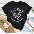 Fluent In Fowl Language Tee