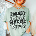 Forget The Eggs Give Me Carats Tee