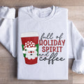 Full Of Holiday Spirit And Coffee Sweatshirt