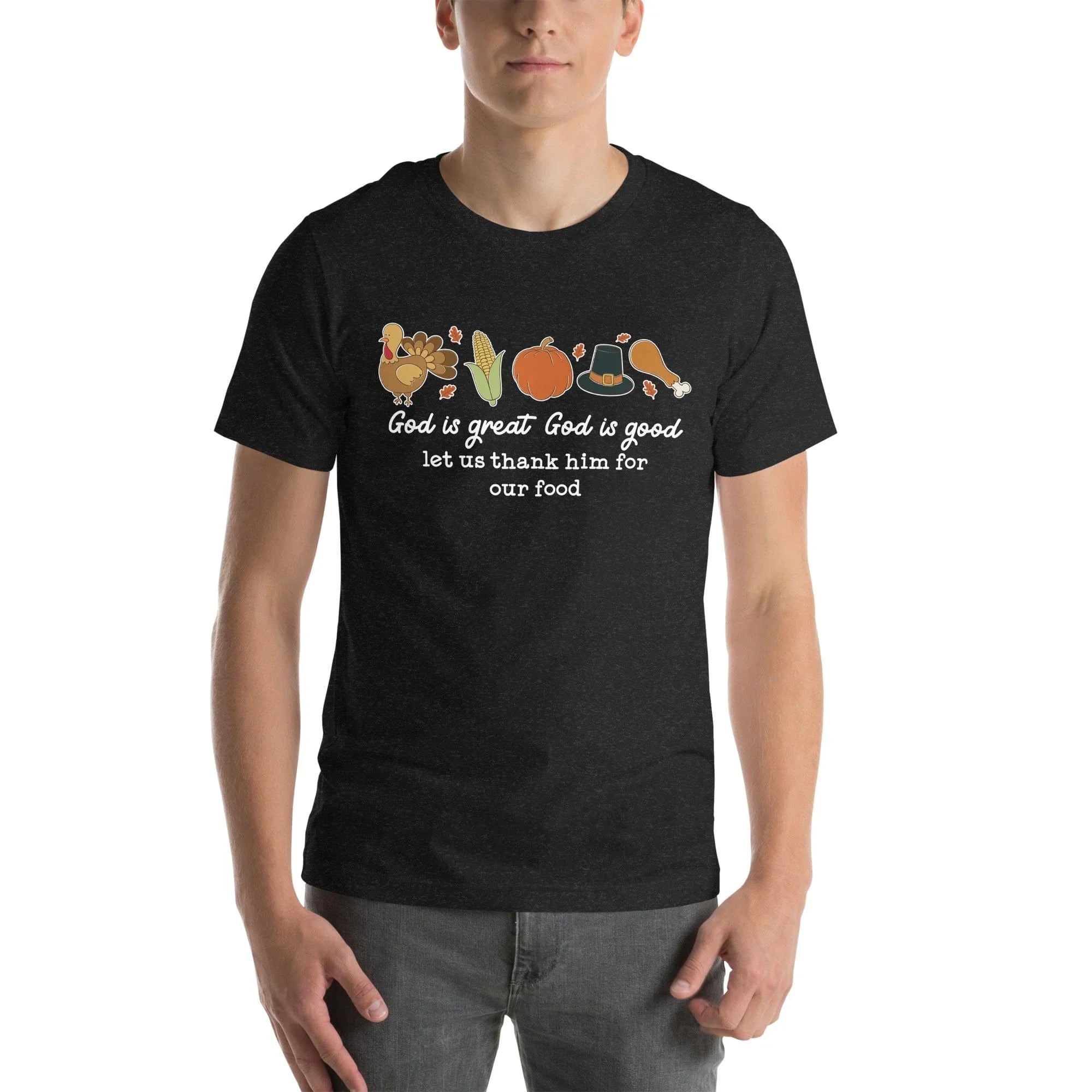 God is Great God Is Good Let Us Thank Him For Our Food Tee