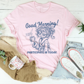 Good Morning I'm Trying To Decide If I Want To Participate In Today Tee