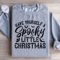 Have Yourself A Spooky Little Christmas Sweatshirt