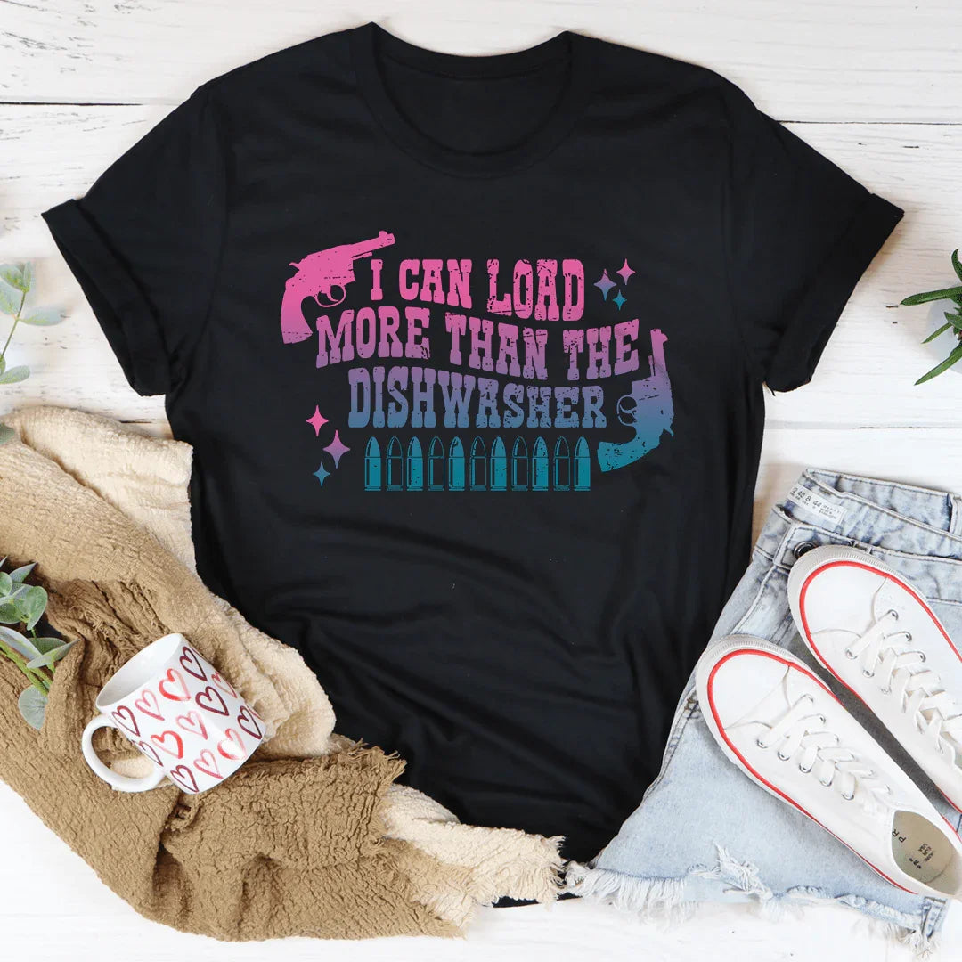 I Can Load Than The Dishwasher Tee