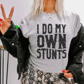 I Do My Own Stunts Tee