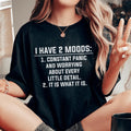 I Have 2 Moods Tee