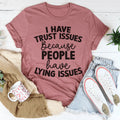 I Have Trust Issues Tee