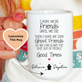 I Hope We're Friends Until We Die Best Friend Custom Mug