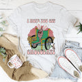 I Hope You Get Chocolate Tee
