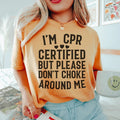 I'm CPR Certified Tee