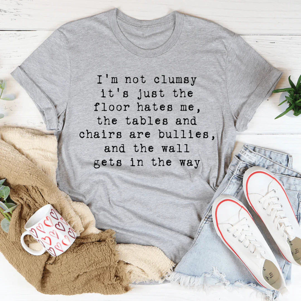 I'm Not Clumsy Tee