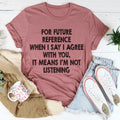 I'm Not Listening Tee
