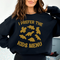 I Prefer The Kids Menu Sweatshirt