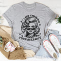 I See Through Your Bullshit Tee