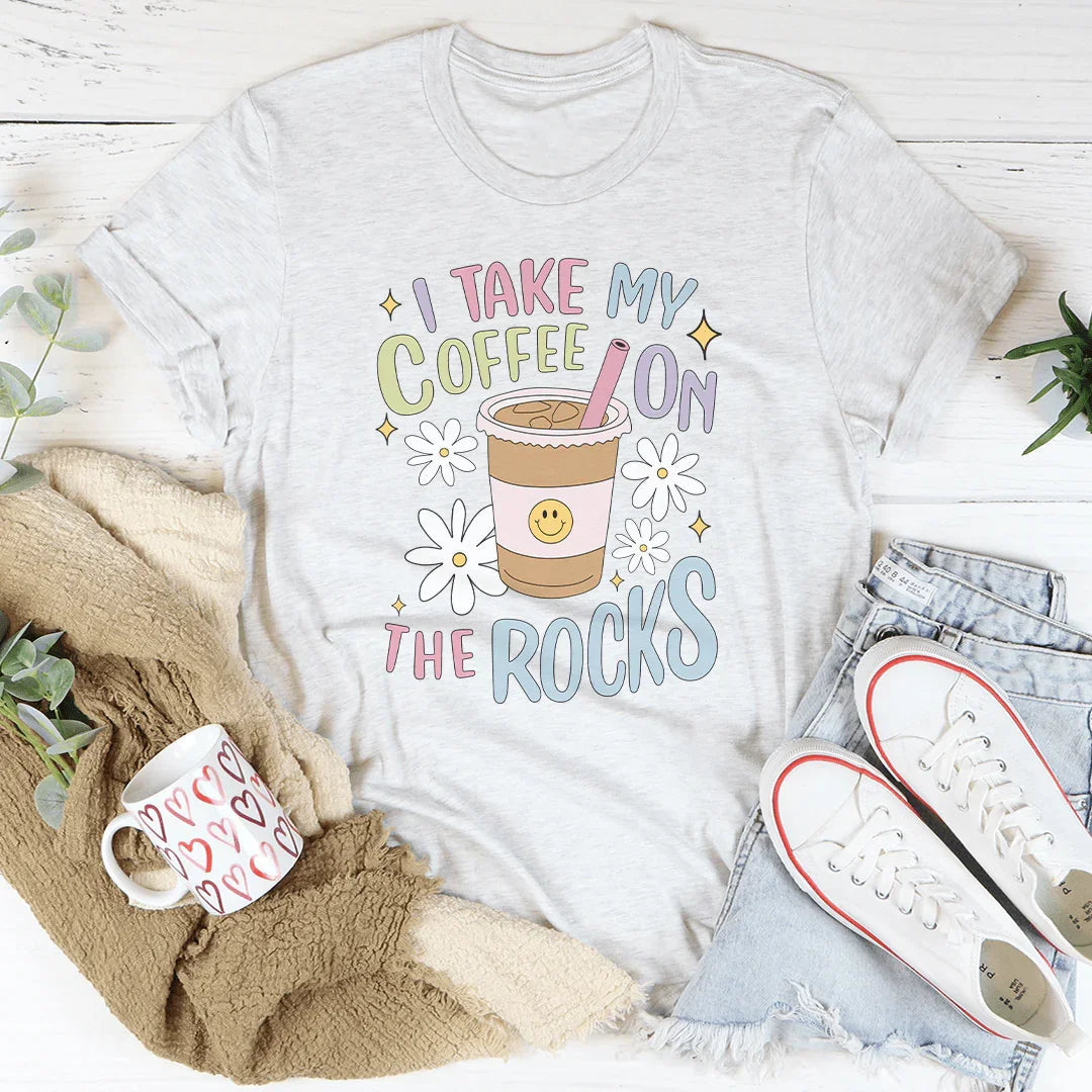 I Take My Coffee On The Rocks Tee