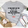 If You Can't Be The Sharpest Tool Tee
