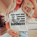 Just Over Here Minding My Own Damn Business Tee