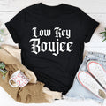 Low Key Boujee Tee