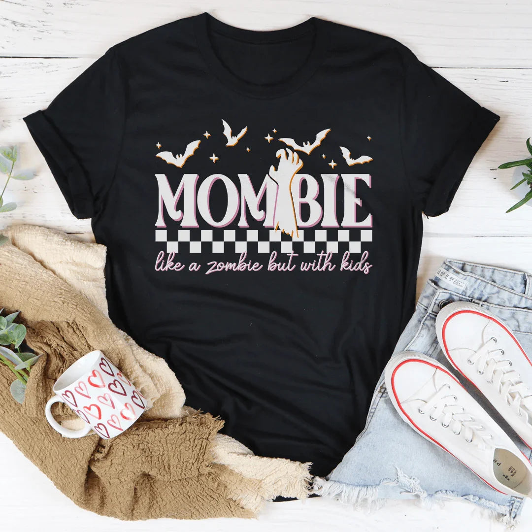 Mombie Like A Zombie But With Kids Tee