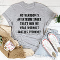 Motherhood Is An Extreme Sport Tee