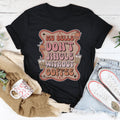 My Bells Don't Jingle Without Coffee Tee