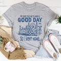 My Boss Told Me To Have A Good Day Tee