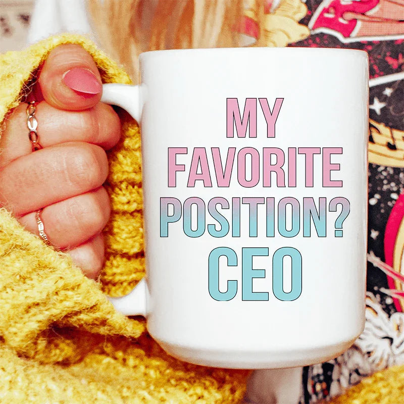 My Favorite Position CEO Ceramic Mug 15 oz