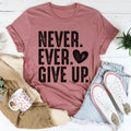 Never Ever Give Up Tee