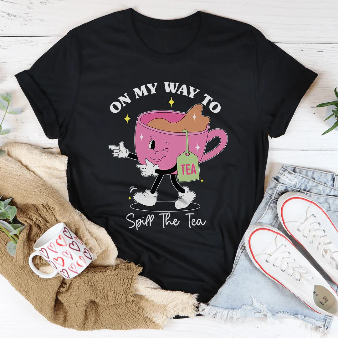 On My Way To Spill The Tea Tee