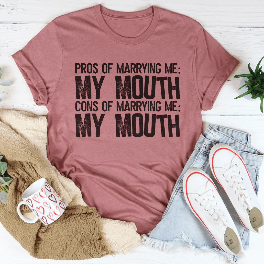 Pros Of Marrying Me Tee