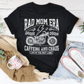 Rad Mom Era Caffeine And Chaos Tee