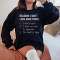 Reasons I Don't Look Good Today Tee