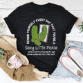 Remind Yourself Every Day That You’re A S-xy Little Pickle Tee