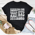 Running On Energy Drinks And Bad Decisions Tee