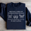 She Will Carry On Sweatshirt
