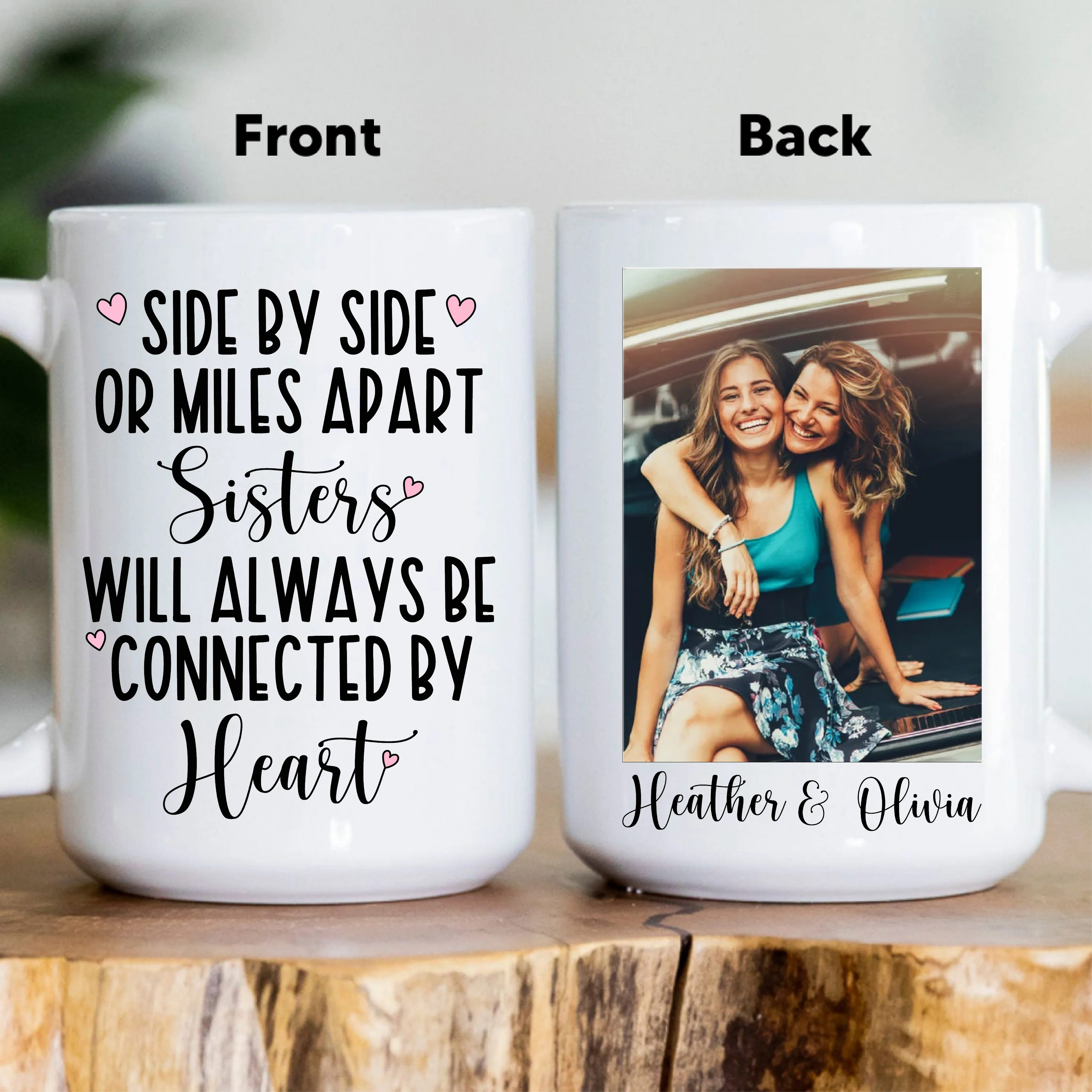 Side By Side Or Miles Apart Sisters Custom Mug