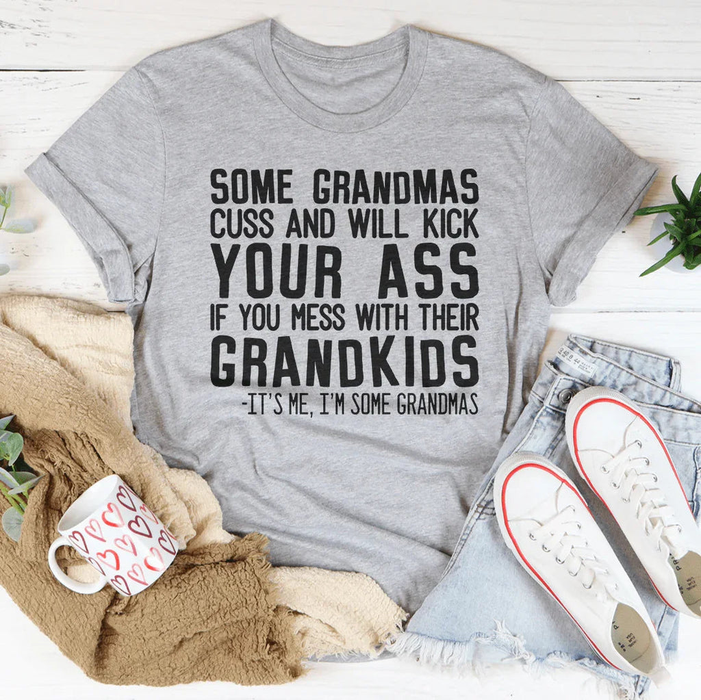 Some Grandmas Cuss Tee