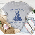 That Wasn't Very Cash Money Of You Tee