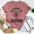 The Heavens Are Roaring The Praise Of Your Glory Tee