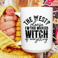 The West Please I'm The Wicked Witch Of Everything Ceramic Mug 15 oz