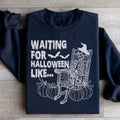 Waiting For Halloween Like Sweatshirt