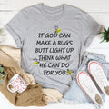 What God Can Do For You Tee