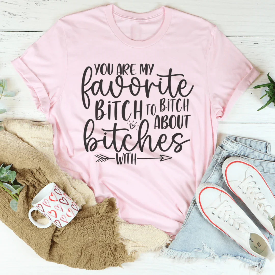 You Are My Favorite Besties Tee